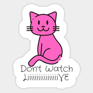 Don't watch live you life Sticker